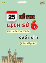 Tổng hợp 25 Đề thi Lịch sử 6 sách Kết Nối Tri Thức cuối Kì 1 (Kèm đáp án)